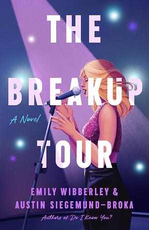 The Breakup Tour by Emily Wibberley, Austin Siegemund-Broka