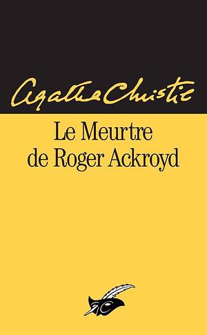 Le Meurtre de Roger Ackroyd by Agatha Christie