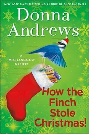 How the Finch Stole Christmas! by Donna Andrews