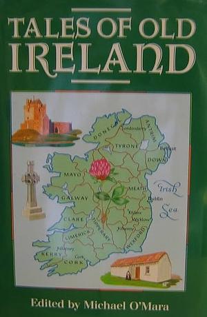 Tales of Old Ireland by Michael O'Mara