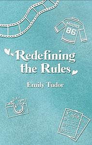Redefining the Rules by Emily Tudor