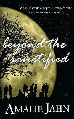 Beyond the Sanctified by Amalie Jahn