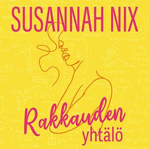 Rakkauden yhtälö by Susannah Nix