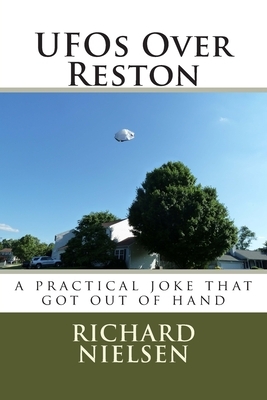 UFOs Over Reston: A practical joke that got out of hand by Richard Nielsen