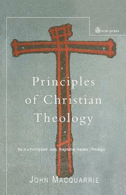 Principles of Christian Theology - Revised Edition by John MacQuarrie