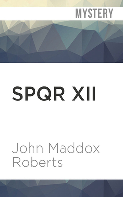Spqr XII: Oracle of the Dead by John Maddox Roberts