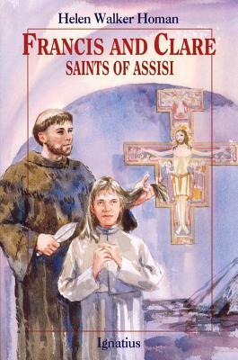 Francis and Clare, Saints of Assisi by Helen Walker Homan