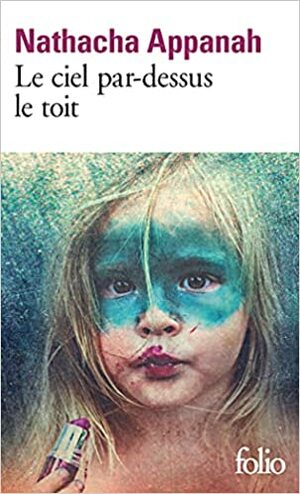 Le ciel par-dessus le toit by Nathacha Appanah