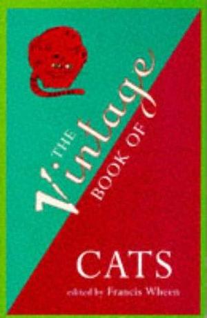 The Vintage Book of Cats by Francis Wheen