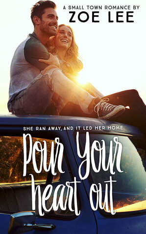 Pour Your Heart Out by Zoe Lee