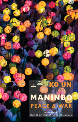 Maninbo: Peace & War by Ko Un, Lee Sang-Wha, Brother Anthony of Taizé