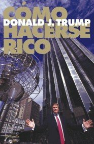 Como Hacerse Rico by Meredith McIver, Donald J. Trump