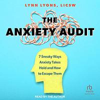 The  Anxiety Audit by Lynn Lyons