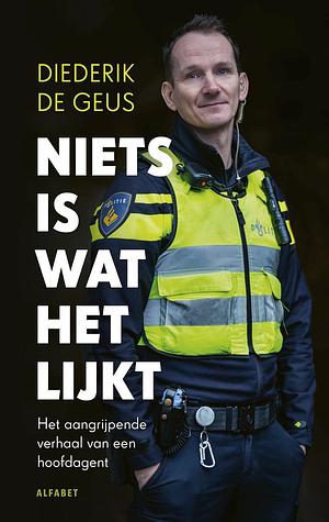 Niets is wat het lijkt by Diederik De Geus