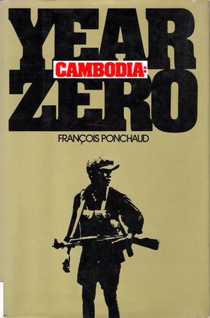 Cambodia: Year Zero by Nancy Amphoux, François Ponchaud