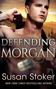 Defending Morgan by Susan Stoker