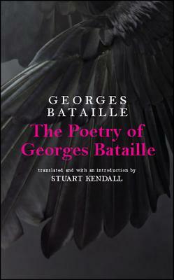 The Poetry of Georges Bataille by Georges Bataille