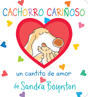 Cachorro Cariñoso: Un Cantito de Amor = Snuggle Puppy! by Sandra Boynton