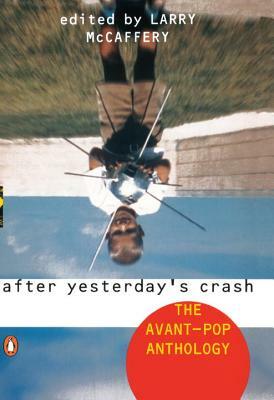 After Yesterday's Crash: The Avant-Pop Anthology by 