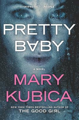 Pretty Baby: A Gripping Novel of Psychological Suspense by Mary Kubica
