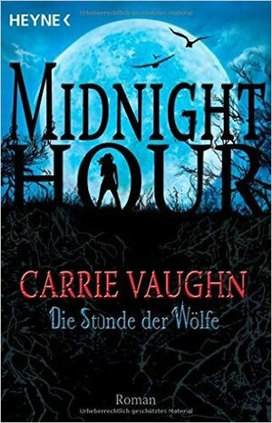 Die Stunde der Wölfe by Carrie Vaughn, Ute Brammertz