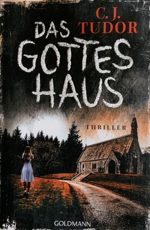 Das Gotteshaus by C.J. Tudor