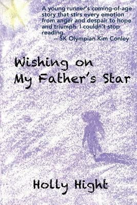 Wishing on My Father's Star by Holly Hight