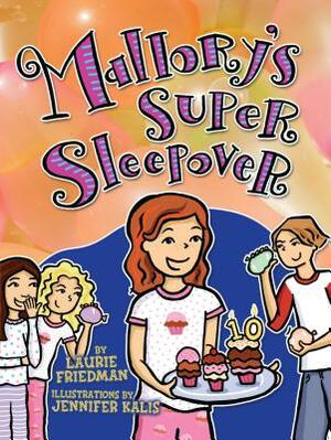Mallory's Super Sleepover by Laurie Friedman