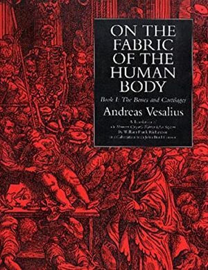 On the Fabric of the Human Body: A Translation of de Humani Corporis Fabrica Libri Septem by Andreas Vesalius