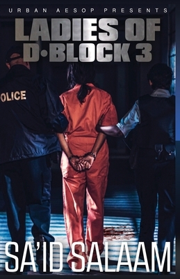 The Ladies of D-Block 3 by Sa'id Salaam