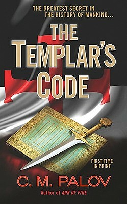 The Templar's Code: A Thriller by C. M. Palov