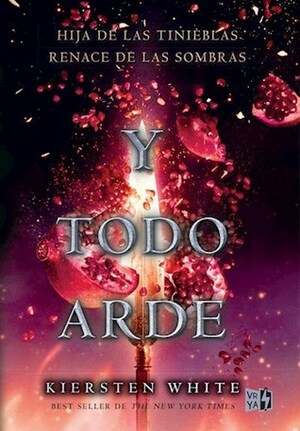 Y todo arde by Kiersten White