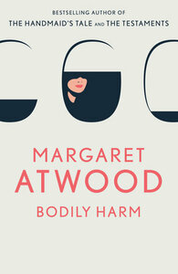 Bodily Harm by Margaret Atwood