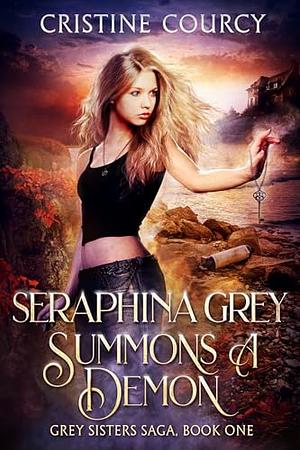 Seraphina Grey Summons a Demon by Cristine Courcy