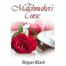 The Matchmaker's Curse by Regan Black