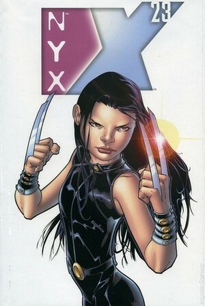 Nyx X-23 by Robert Teranishi, Christopher Yost, Billy Tan, Zeb Wells, Joe Quesada, Joshua Middleton, Craig Kyle