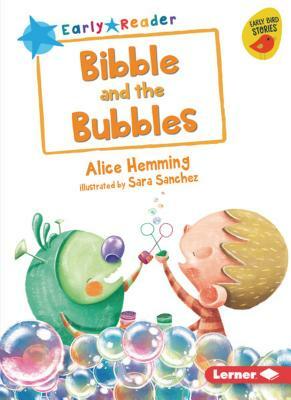 Bibble and the Bubbles by Alice Hemming