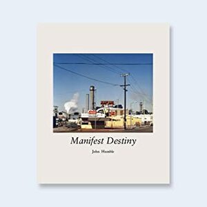 Manifest Destiny by John Humble