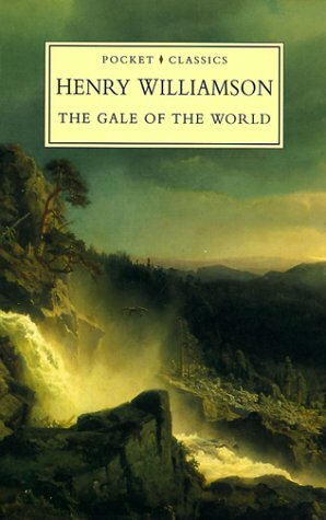 The Gale Of The World by Henry Williamson