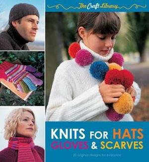 Knits for Hats, Gloves & Scarves by Louisa Harding