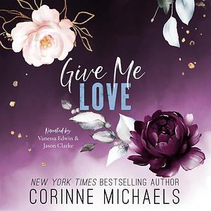 Give Me Love by Corinne Michaels