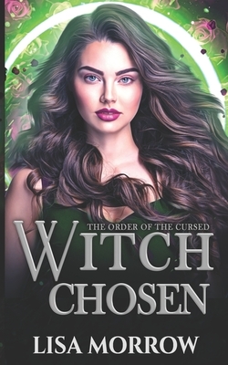 Witch Chosen: A Fantasy Young Adult Series by Lisa Morrow