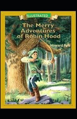 The Merry Adventures of Robin Hood Illustrated by Howard Pyle