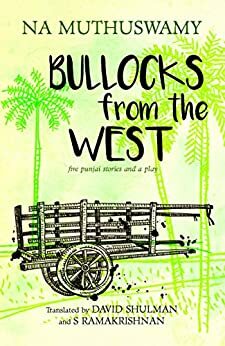 Bullocks from the West by Na Muthuswamy