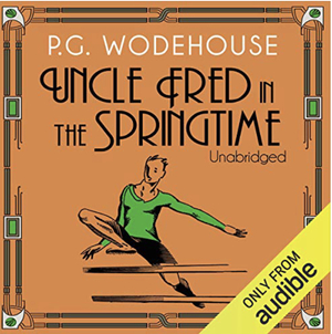 Uncle Fred in the Springtime by P.G. Wodehouse