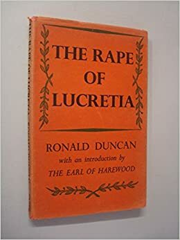 Rape of Lucretia by Ronald Duncan