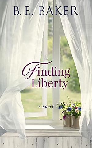 Finding Liberty by B.E. Baker
