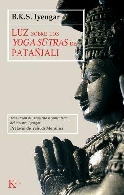 Luz Sobre los Yoga Sutras de Patanjali by B.K.S. Iyengar