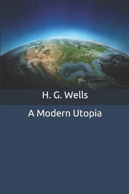 A Modern Utopia by H.G. Wells