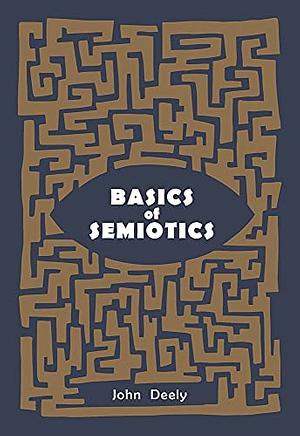 Basics of Semiotics by John Deely